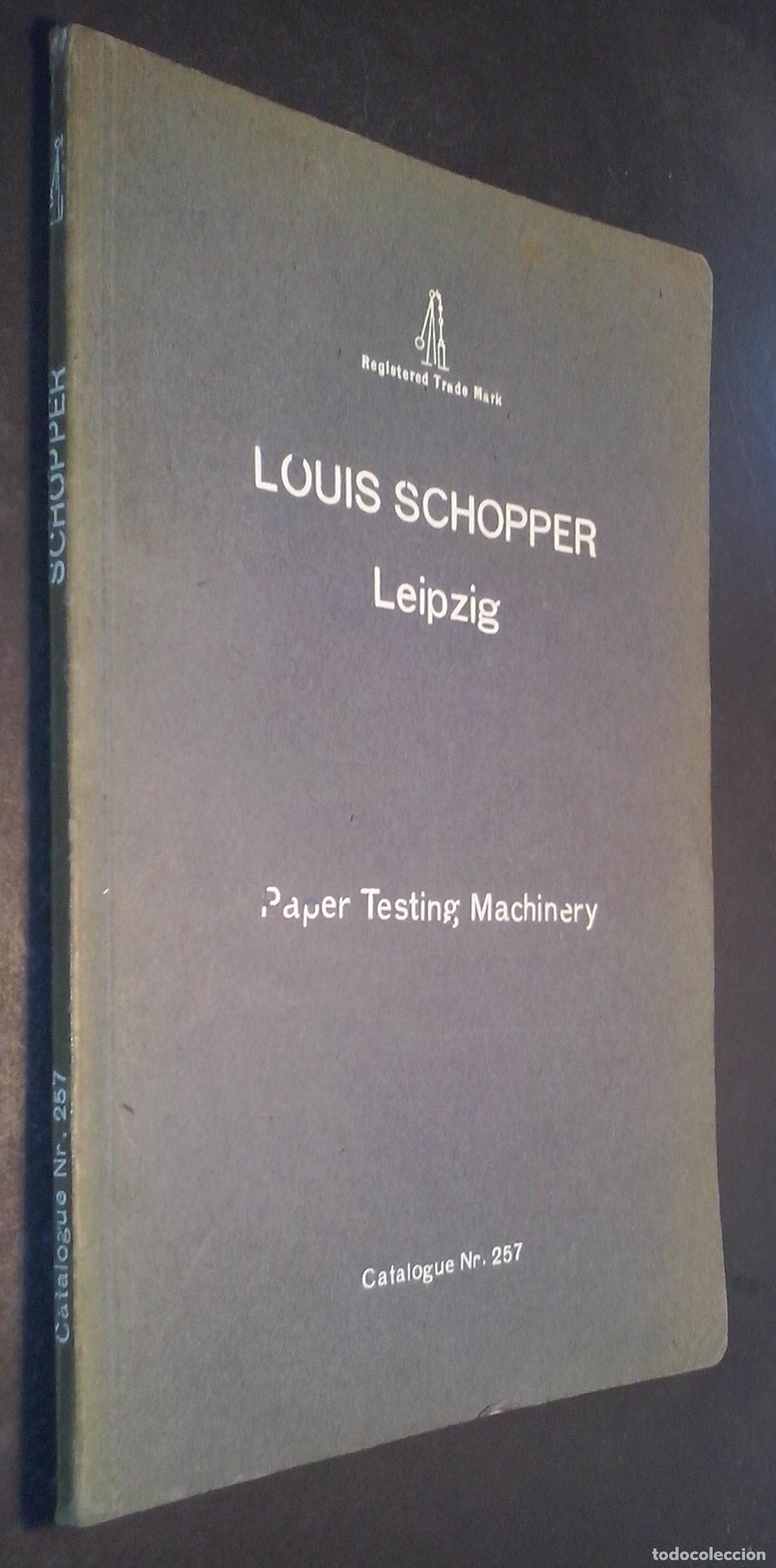 Libri di seconda mano: Paper Testing Machinery (Catalogue NR. 257). Louis Schopper Manufacturers of Testing Machinery - CAT