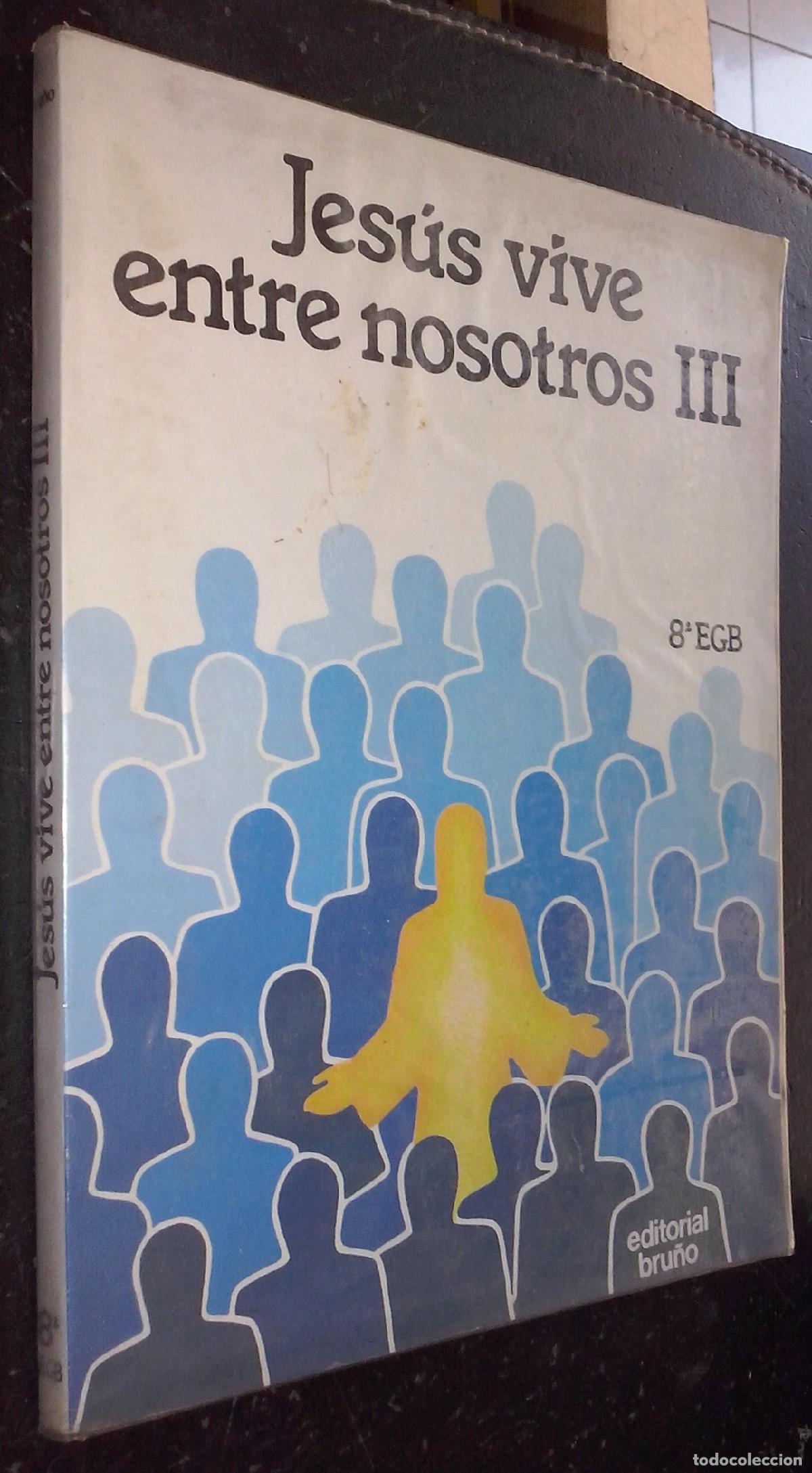 Libros: Jes&uacute;s vive entre nosotros III. Complemento del catecismo con vosotros esta. Formaci&oacute;n religiosa 8&ordm; E