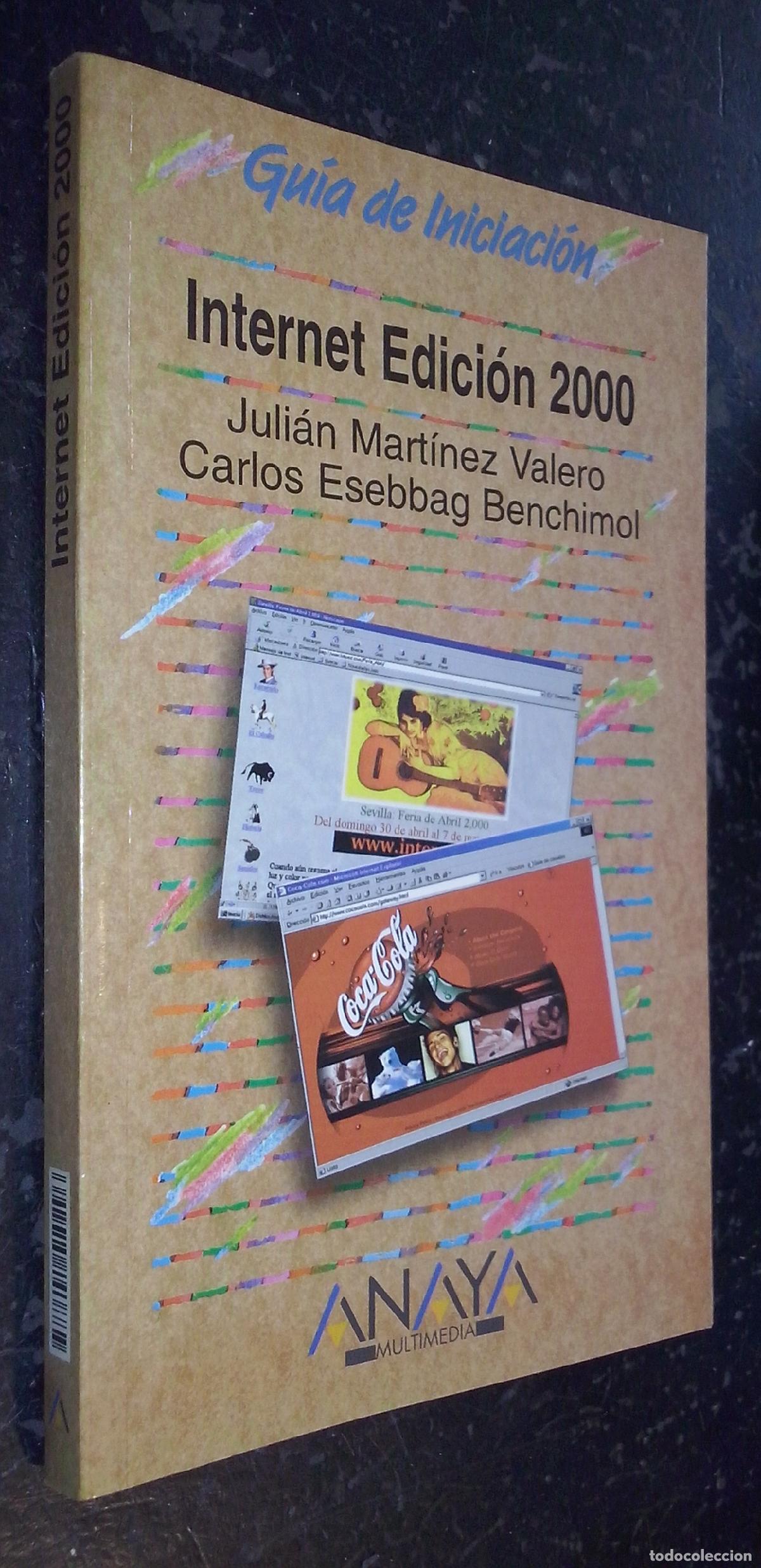 Libros: Internet Edici&oacute;n 2000. Gu&iacute;a de iniciaci&oacute;n - MART&Iacute;NEZ VALERO, Juli&aacute;n y ESEBBAG BENCHIMOL, Carlos: