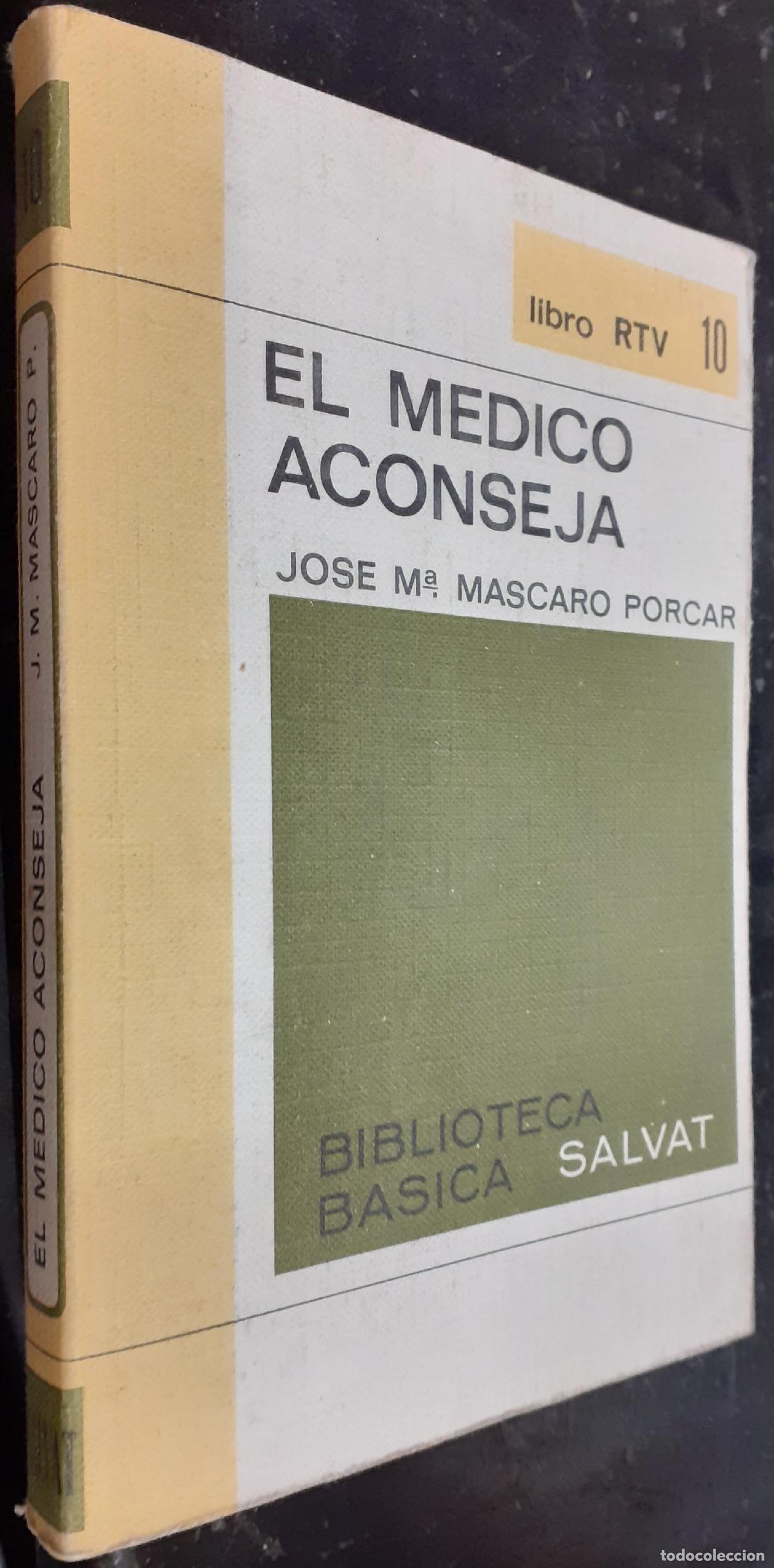 Libri di seconda mano: El m&eacute;dico aconseja - MASCARO PORCAR, Jos&eacute; M: