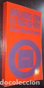 books: Di&aacute;logos con el Asia de hoy. Apuntes de un viaje - MENDES FRANCE, Pierre: