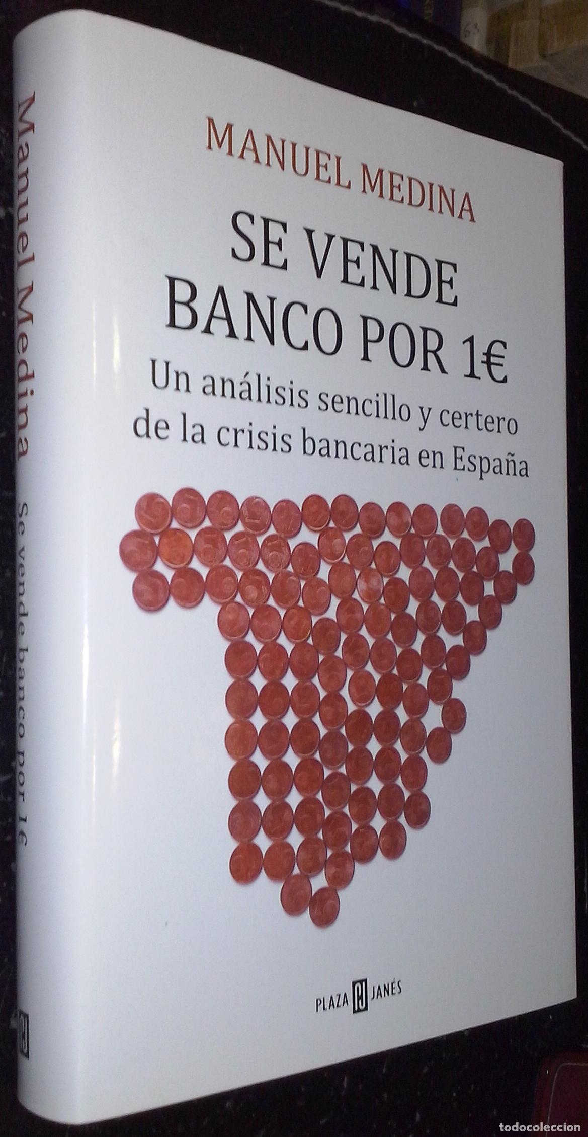 B&uuml;cher: Se vende banco por un euro. Un an&aacute;lisis sencillo y certero de la crisis bancaria en Espa&ntilde;a - MEDINA,