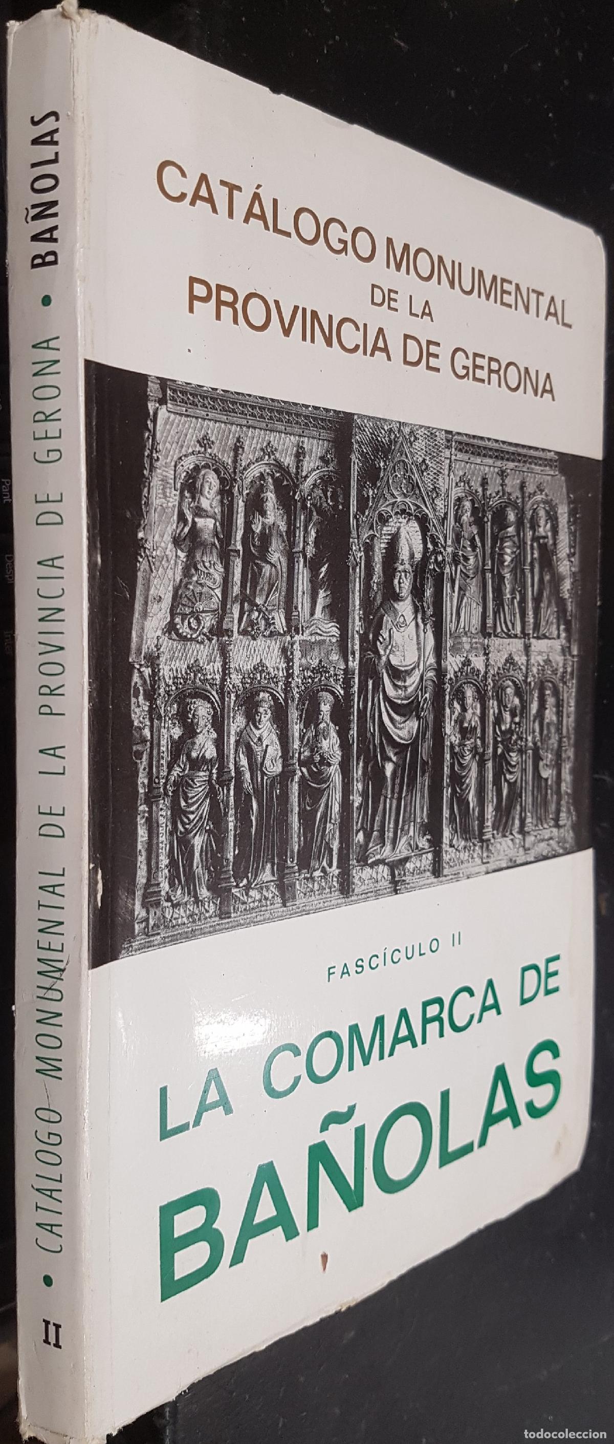 Libros: La comarca de Ba&ntilde;olas. Cat&aacute;logo Monumental de la Provincia de Gerona Fasc&iacute;culo II - COROMINAS PLANEL