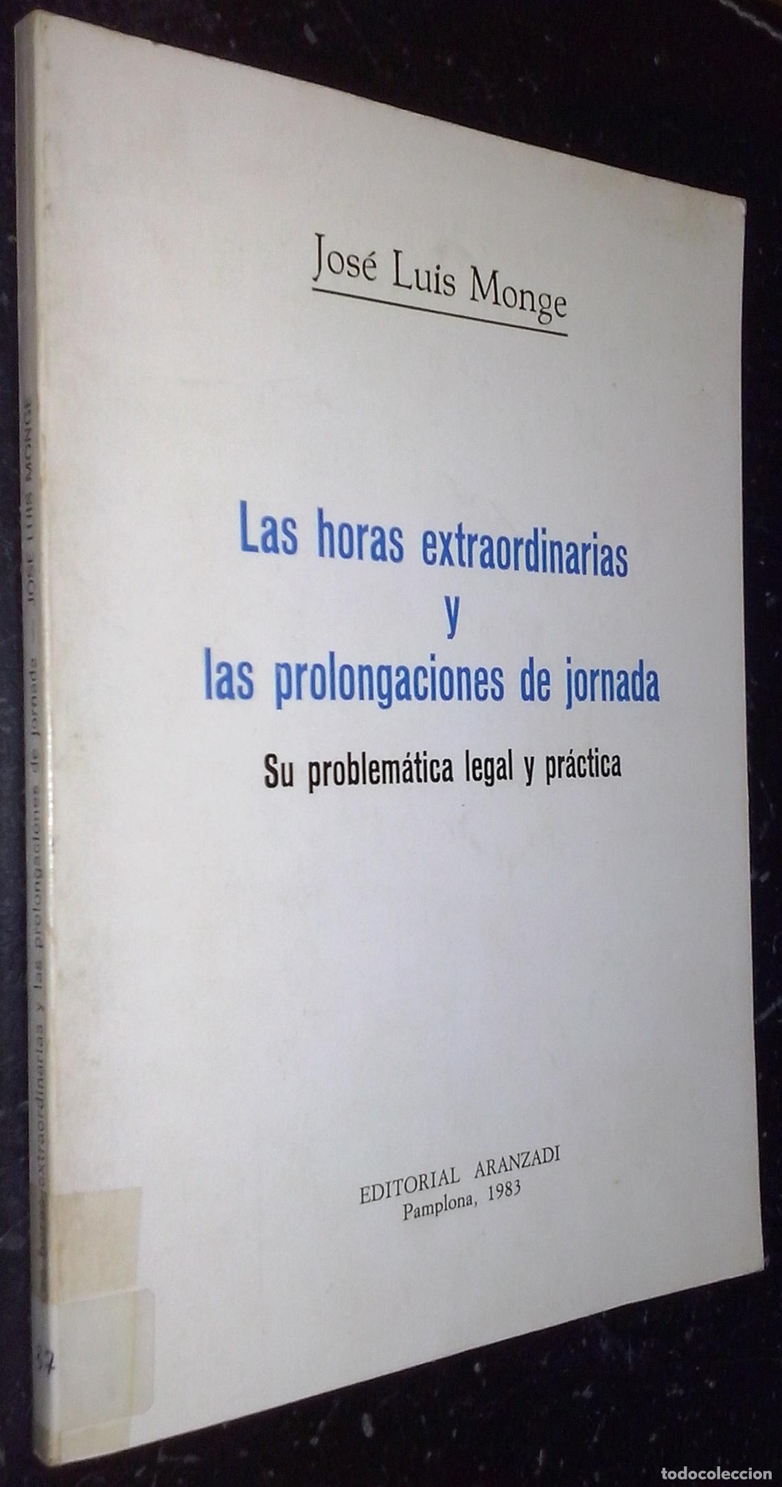 Libri di seconda mano: Las horas extraordinarias y las prolongaciones de jornada. Su problem&aacute;tica legal y pr&aacute;ctica - MONGE