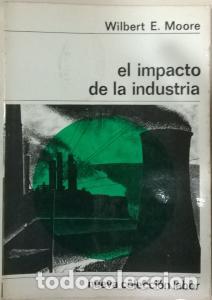 Libros: El impacto de la industria - MOORE, Wilbert: - Foto 1