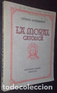 books: La moral cat&oacute;lica. Texto de cultura religiosa para los alumnos de sexto a&ntilde;o de bachillerato - MONTSE