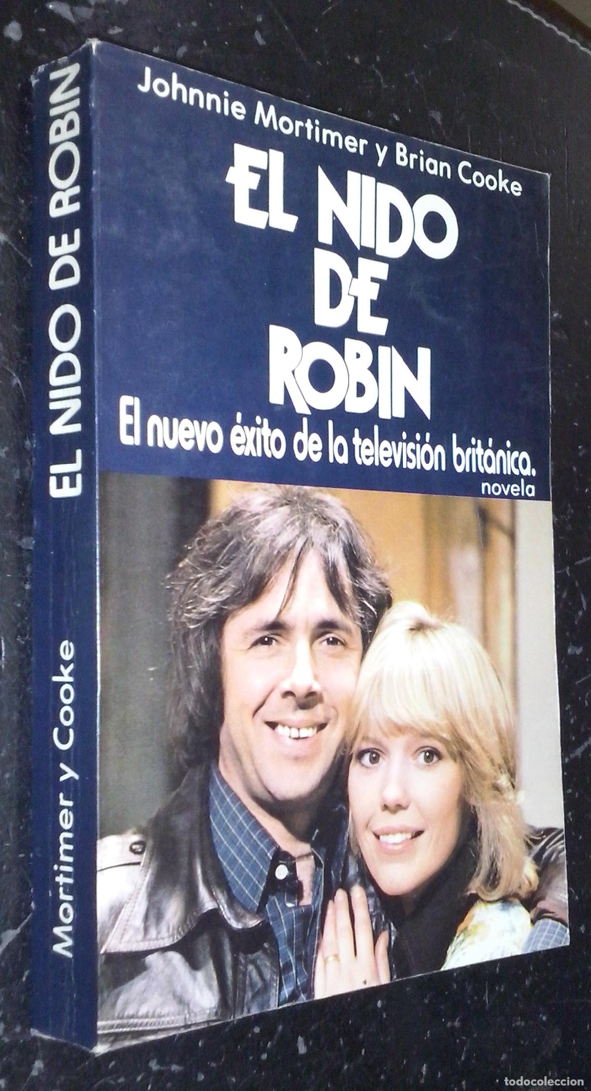 books: El nido de Robin. El nuevo &eacute;xito de la televisi&oacute;n brit&aacute;nica - MORTIMER, Johnnie y COOKE, Brian: