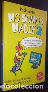 Libros: No somos nadie 2. Nuevas dudas existenciales y mon&oacute;logos de humor - MOTOS, Pablo: