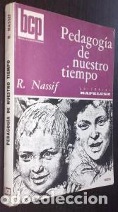 B&uuml;cher: Pedagog&iacute;a de nuestro tiempo. Hechos. Problemas. Orientaciones - NASSIF, Ricardo: