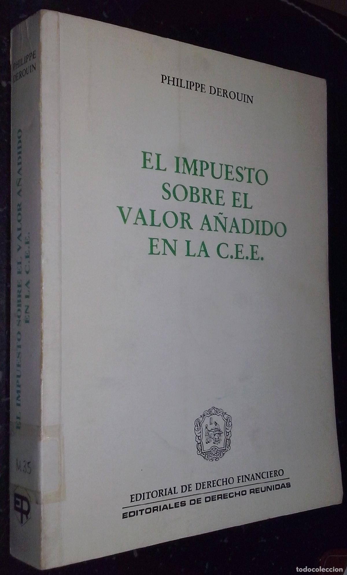 Libros: El impuesto sobre el valor a&ntilde;adido en la C.E.E. - DEROUIN, Philippe: