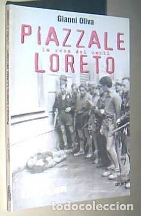 Libri di seconda mano: Piazzale Loreto. La resa dei centi - OLIVA, Gianni: