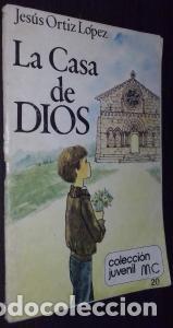Libros: La casa de Dios - ORTIZ L&Oacute;PEZ, Jes&uacute;s: - Foto 1