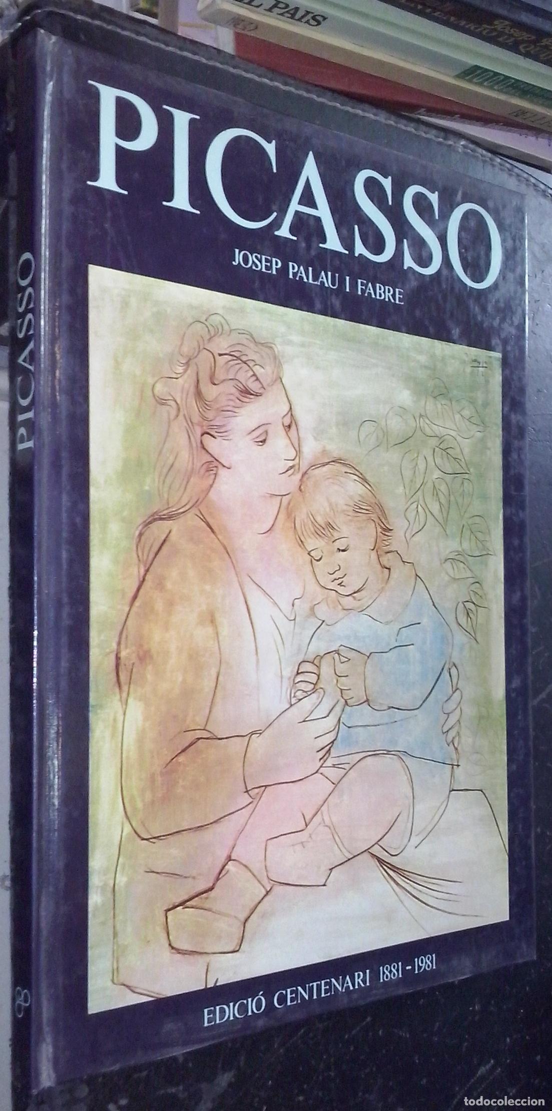 Libros: Picasso. Edici&oacute; centenari 1881-1981 - PALAU I FABRE, Josep: