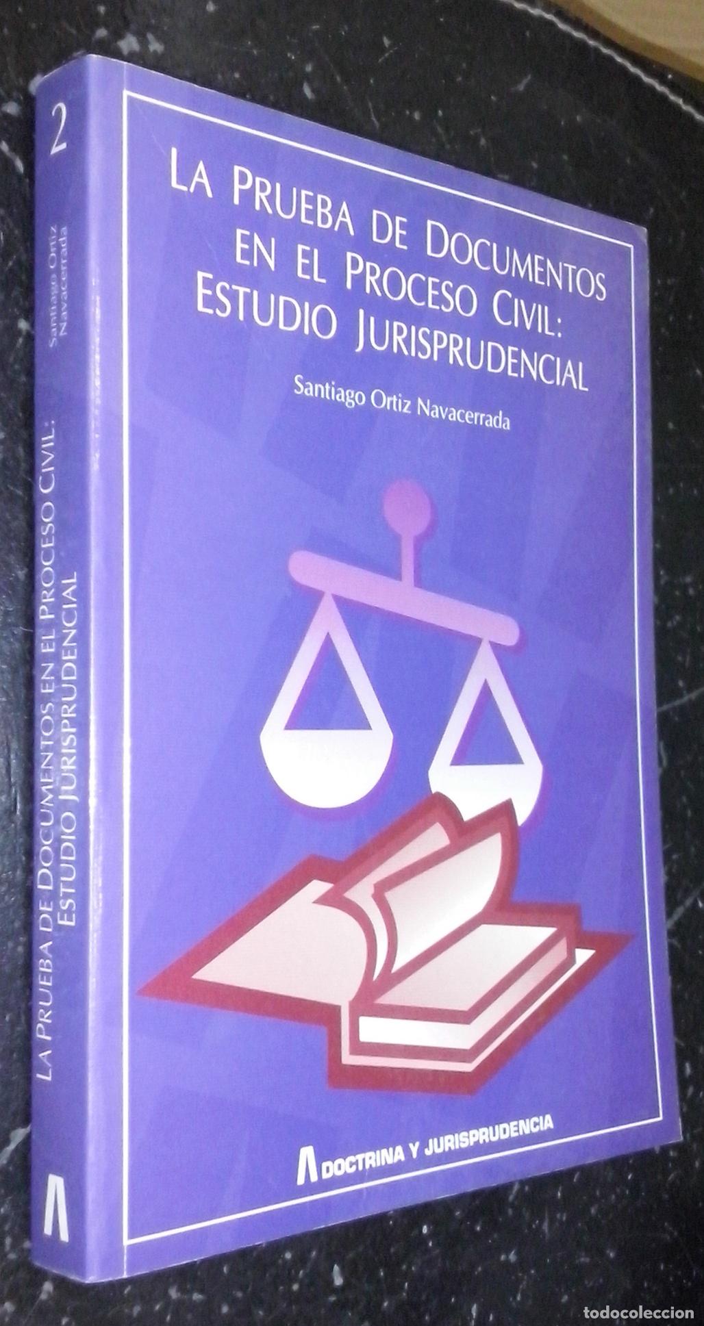 books: La prueba de documentos en el proceso civil: Estudio jurisprudencial - ORTIZ NAVACERRADA, Santiago: