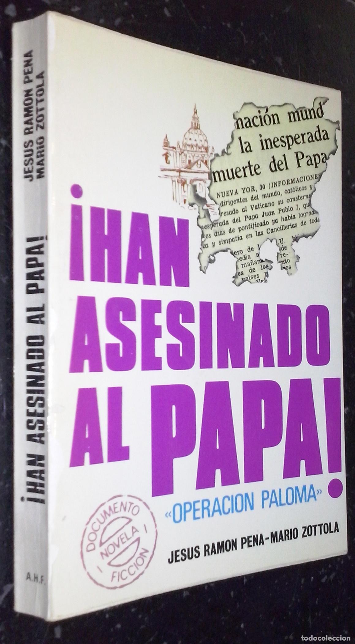 B&uuml;cher: &iexcl;Han asesinado al Papa! Operaci&oacute;n Paloma - PENA, Jes&uacute;s Ram&oacute;n y ZOTTOLA, Mario: