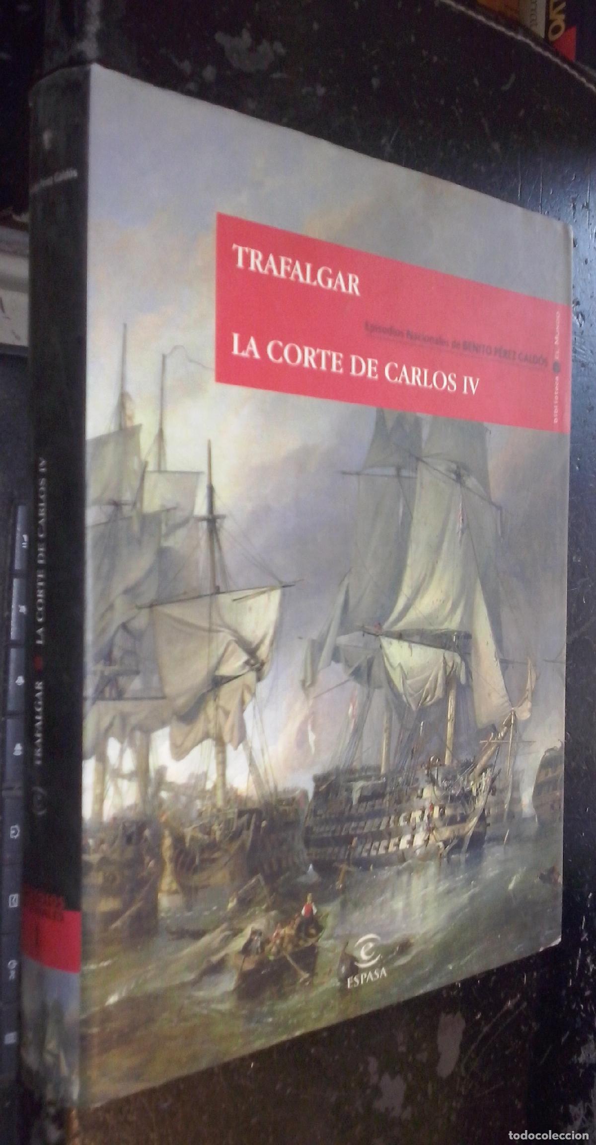 Libri di seconda mano: Trafalgar. La corte de Carlos IV - P&Eacute;REZ GALD&Oacute;S, Benito: