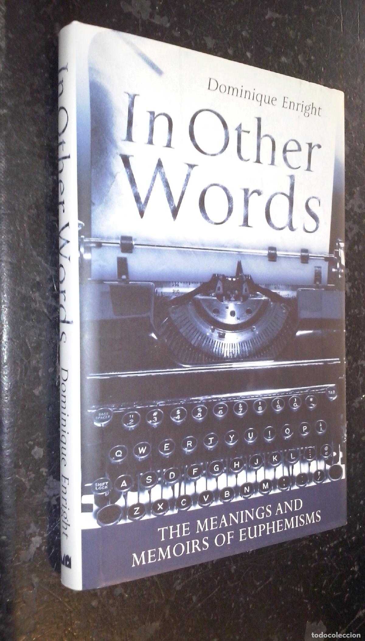 books: In Other Words. The Meanings and Memoirs of Euphemisms - ENRIGHT, Dominique: