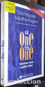 B&uuml;cher: Le one to one. Valorisez votre capital-client - PEPPERS, Don et ROGERS, Martha: