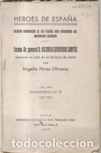 Libri di seconda mano: H&eacute;roes de Espa&ntilde;a. Excmo. Sr. general D. Ricardo Serrador Sant&eacute;s. General en jefe de la Divisi&oacute;n de &aacute;