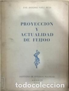 B&uuml;cher: Proyecci&oacute;n y actualidad de Feij&oacute; (ensayo de interpretaci&oacute;n) - P&Eacute;REZ RIOJA, Jos&eacute; Antonio:
