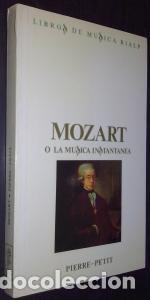 Libri di seconda mano: Mozart o la m&uacute;sica instant&aacute;nea - PETIT, Pierre: