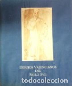 Libri di seconda mano: Dibujos Valencianos del siglo XVII. 24 de Enero al 3 de Abril 1994. - Preparaci&oacute;n y Textos por Adela