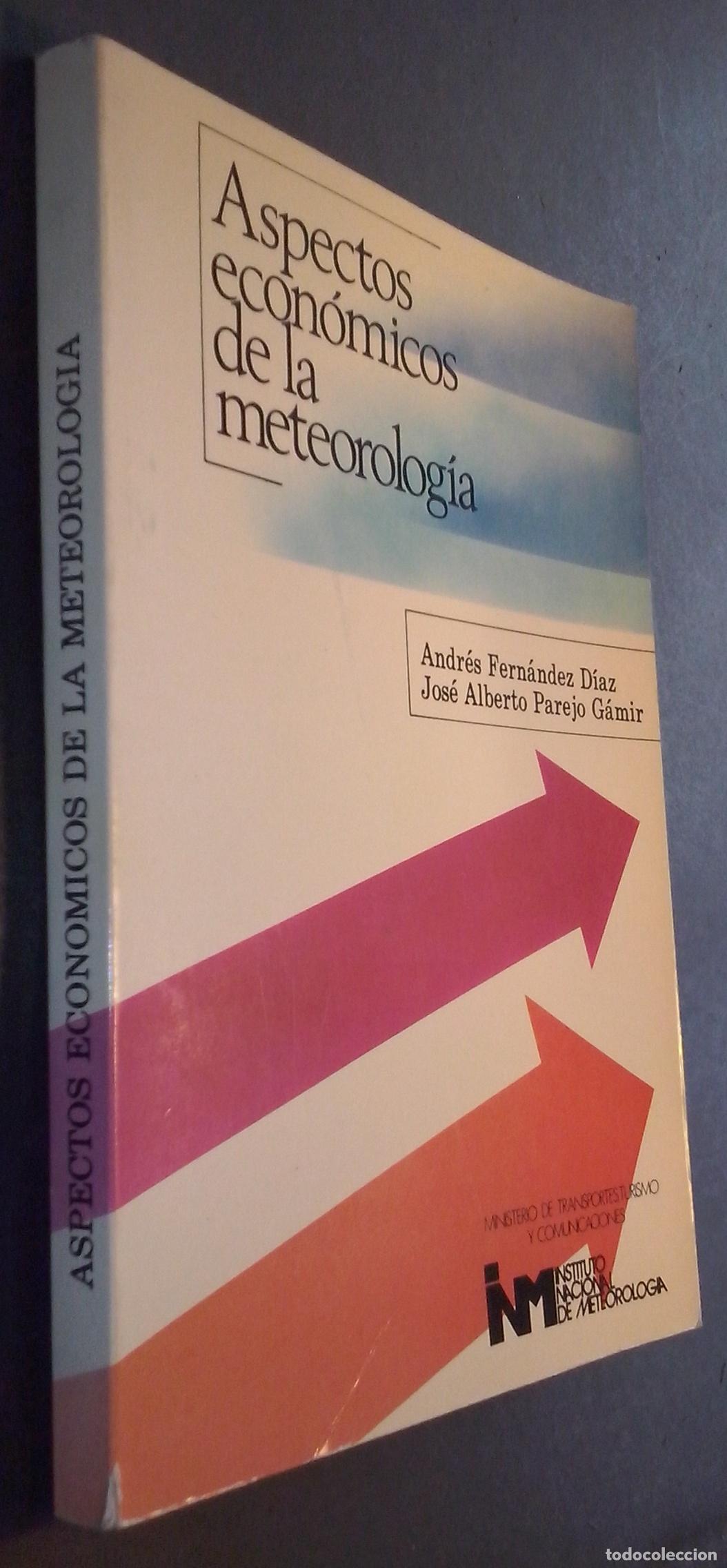 Libros: Aspectos econ&oacute;micos de la meteorolog&iacute;a - FERN&Aacute;NDEZ D&Iacute;AZ, Andr&eacute;s y PAREJO G&Aacute;MIR, Jos&eacute; Alberto: