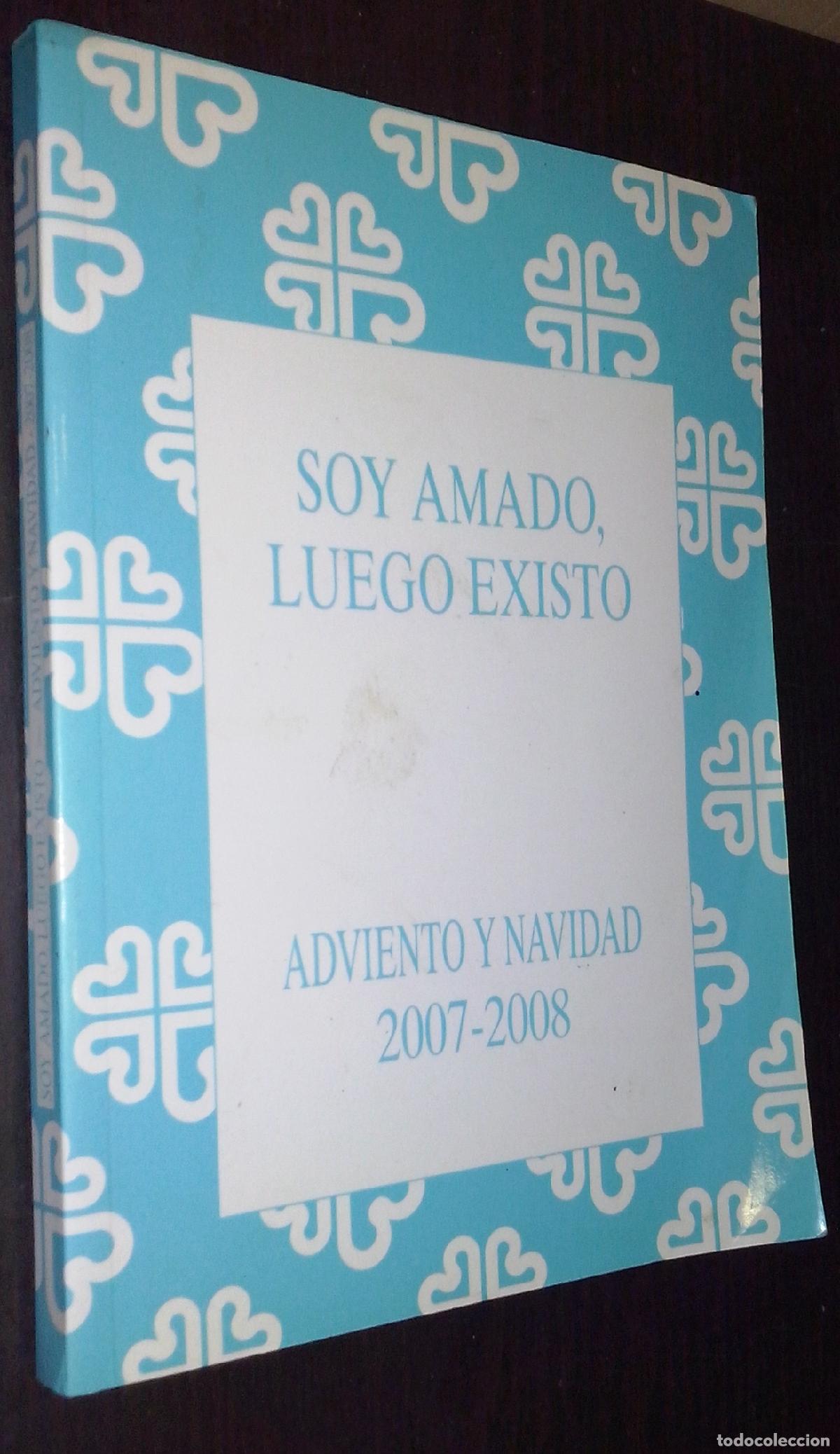 Libros: Soy amado, luego existo. Adviento y navidad 2007-2008 - PRIETO RAMIRO, Rafael: