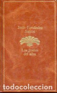 Livres: Los jinetes del alba - FERN&Aacute;NDEZ SANTOS, Jes&uacute;s: