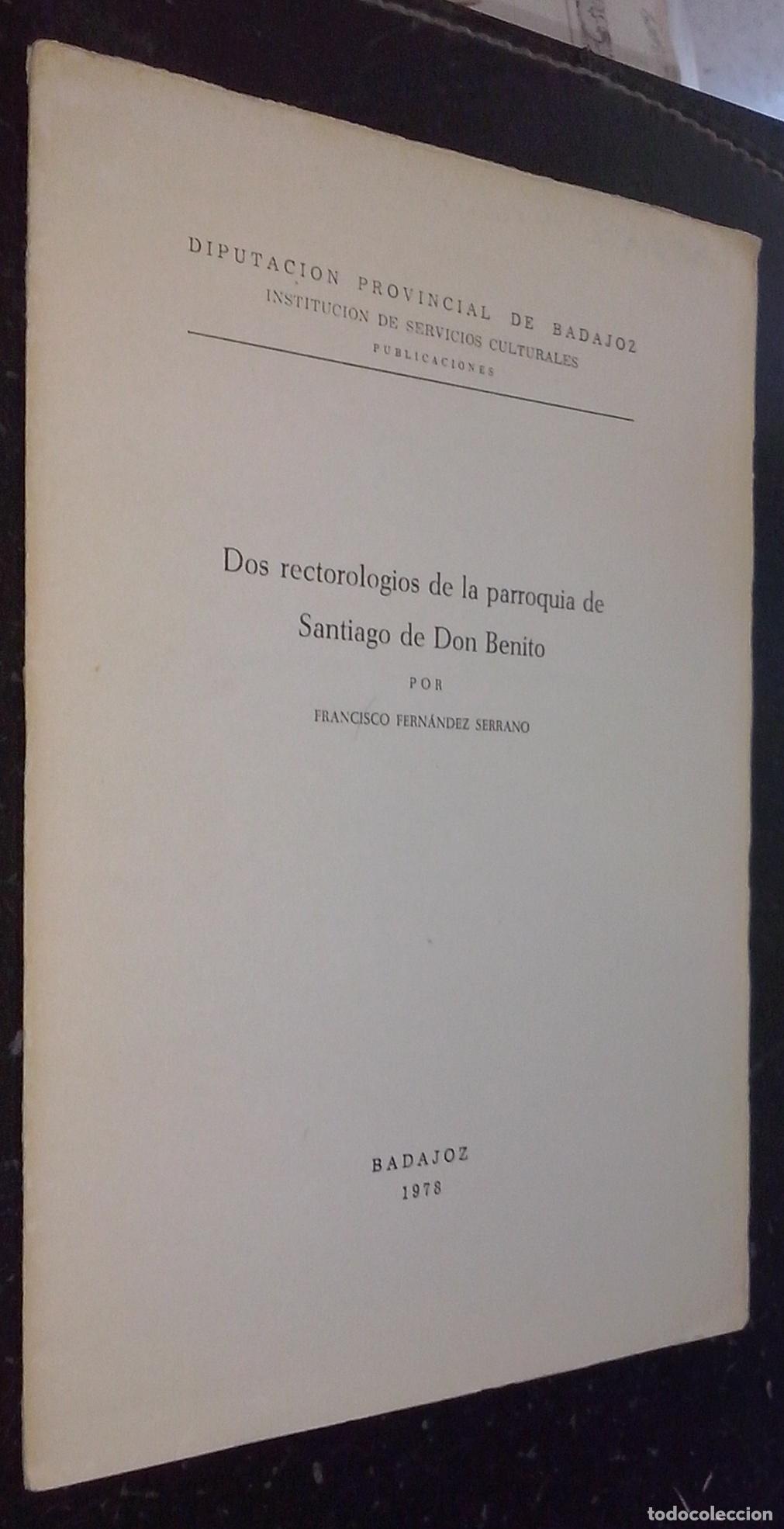 Libros: Dos rectorologios de la parroquia de Santiago de Don Benito - FERN&Aacute;NDEZ SERRANO, Francisco: