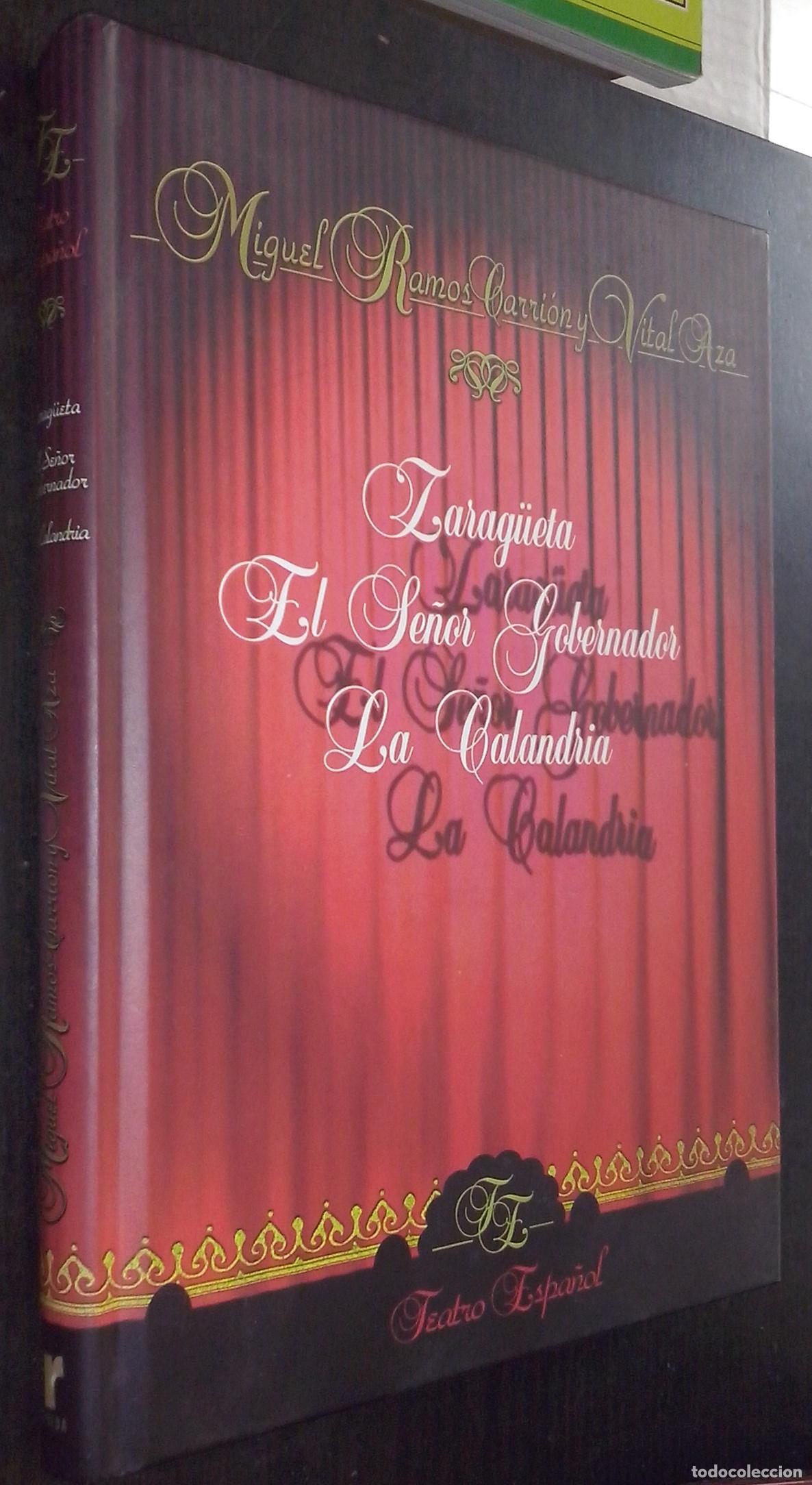 Libros: Zarag&uuml;eta. El se&ntilde;or gobernador. La Calandria - RAMOS CARRI&Oacute;N, Miguel y AZA, Vital:
