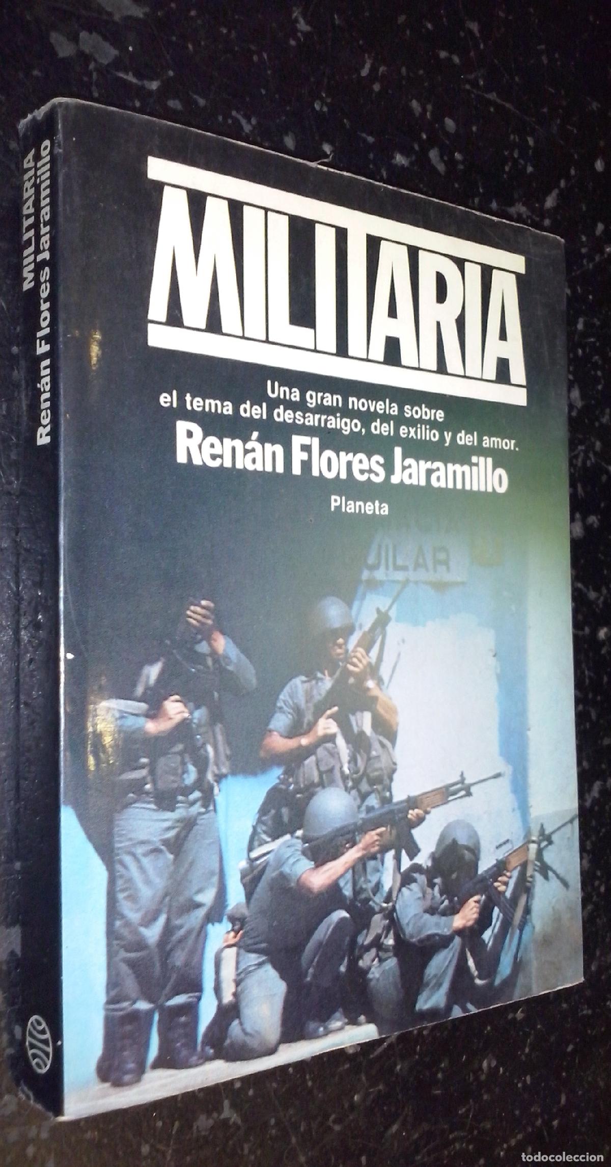 B&uuml;cher: Militaria. Pasi&oacute;n, miedo y resurrecci&oacute;n de un periodista latinoamericano - FLORES JARAMILLO, Ren&aacute;n: