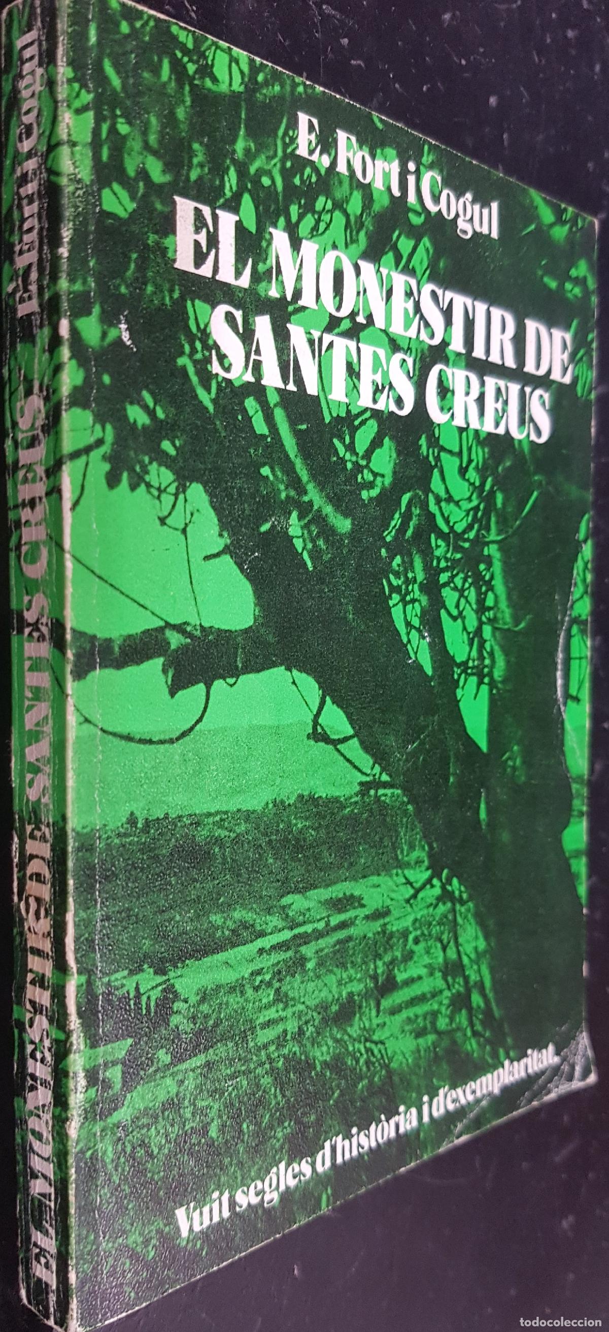 B&uuml;cher: El monestir de Sants Creus. Vuis segles d historia i d exemplaritat - FORT I COGUL, Eufemia: