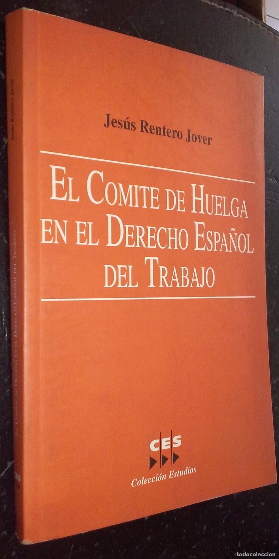 Livros em segunda m&atilde;o: El comit&eacute; de huelga en el derecho espa&ntilde;ol del trabajo - RENTERO JOVER, Jes&uacute;s: