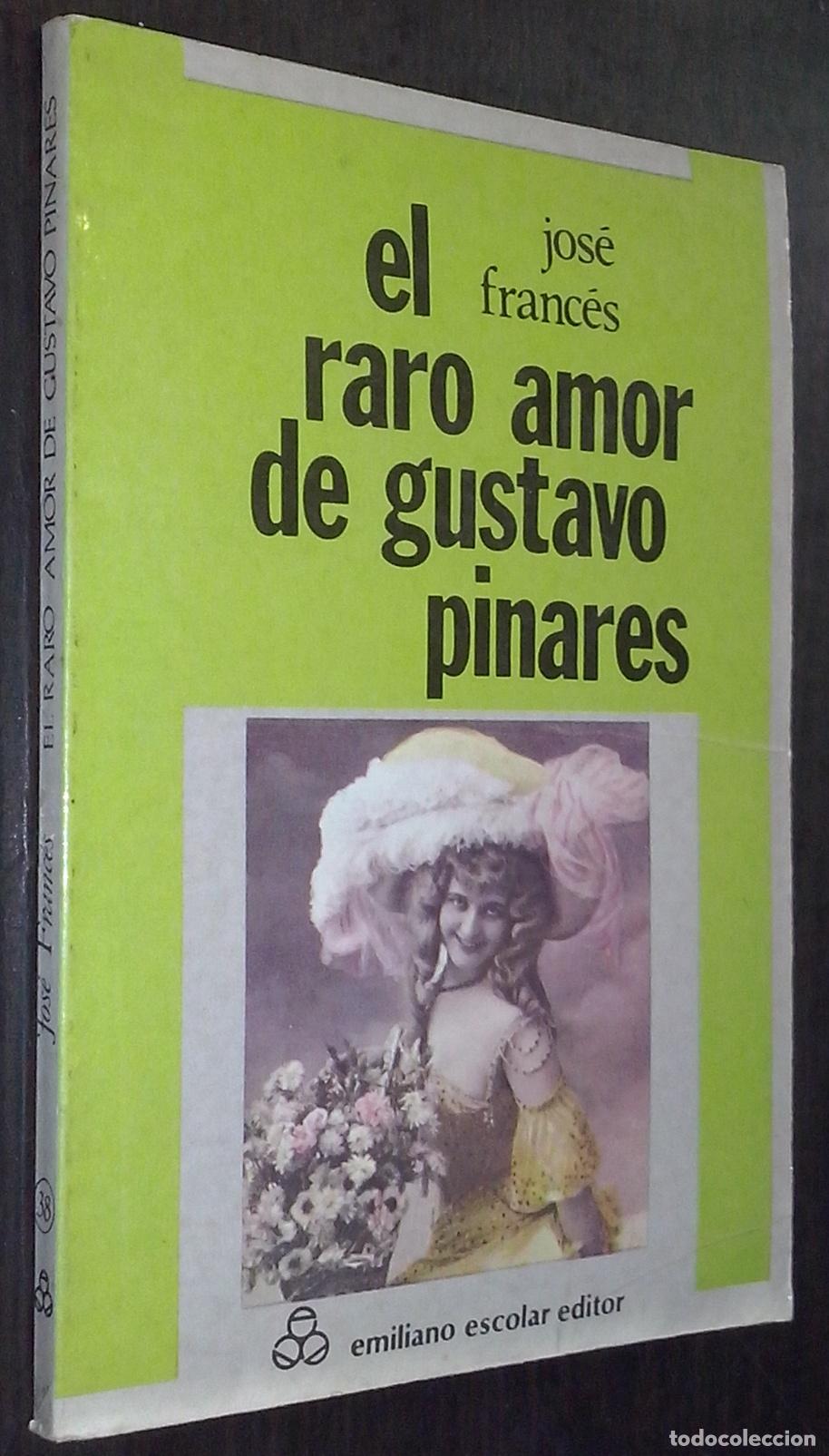 Libri di seconda mano: El raro amor de Gustavo Pinares - FRANC&Eacute;S, Jos&eacute;: