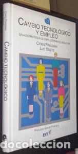 Libri di seconda mano: Cambio tecnol&oacute;gico y empleo. Una estrategia de empleo para el siglo XXI - FREEMAN, Chris y SOETE, Lu