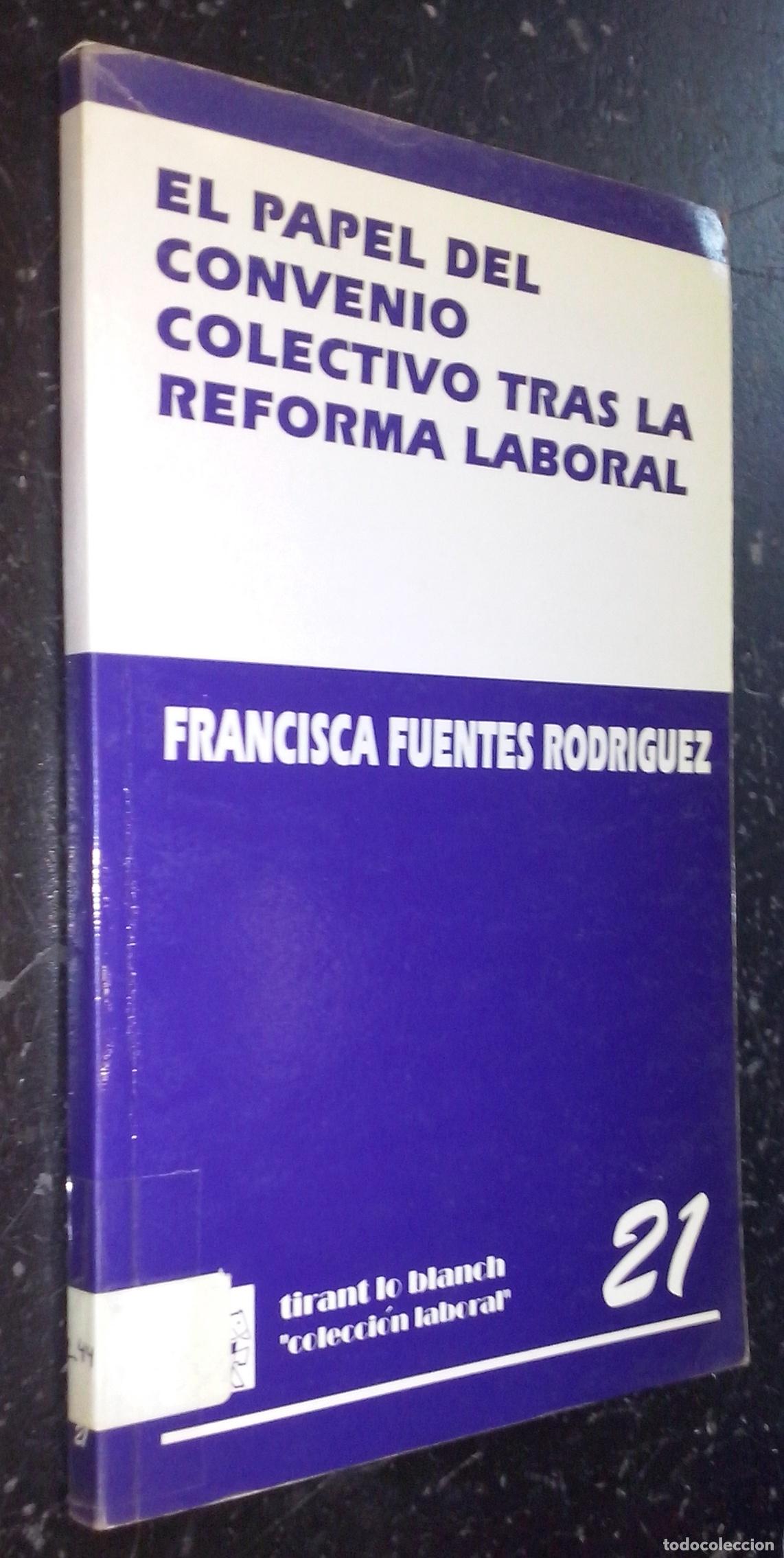 B&uuml;cher: El papel del convenio colectivo tras la reforma laboral - FUENTES RODR&Iacute;GUEZ, Francisca: