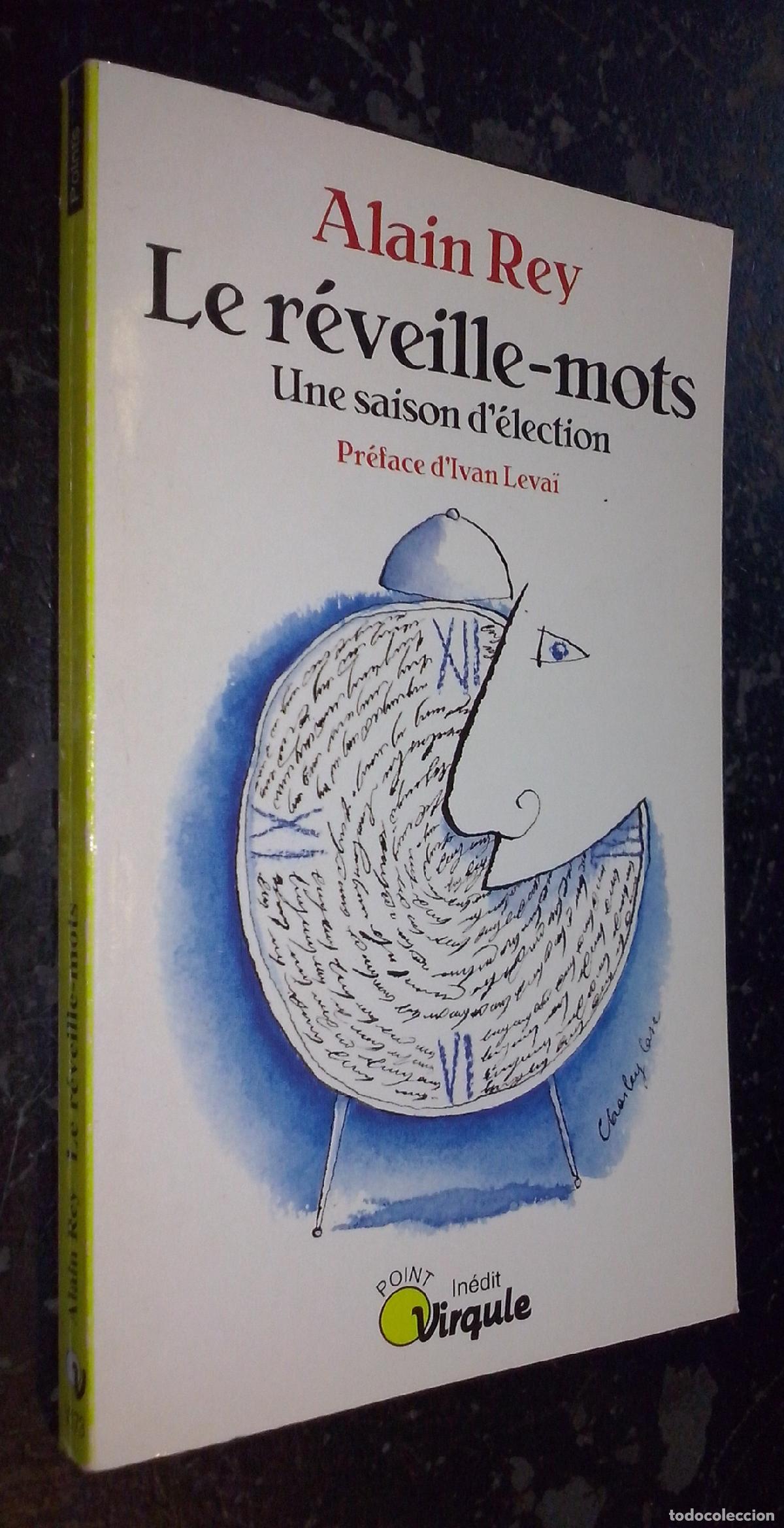 Libros: Le r&eacute;veille-mots. Une saison d &eacute;lection - REY, Alain: - Foto 1