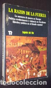 B&uuml;cher: La raz&oacute;n de la fuerza. La amenaza de guerra en Europa. Pol&iacute;tica revolucionaria y violencia en Occide