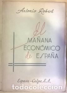 Libri di seconda mano: El ma&ntilde;ana econ&oacute;mico de Espa&ntilde;a - ROBERT, Antonio: