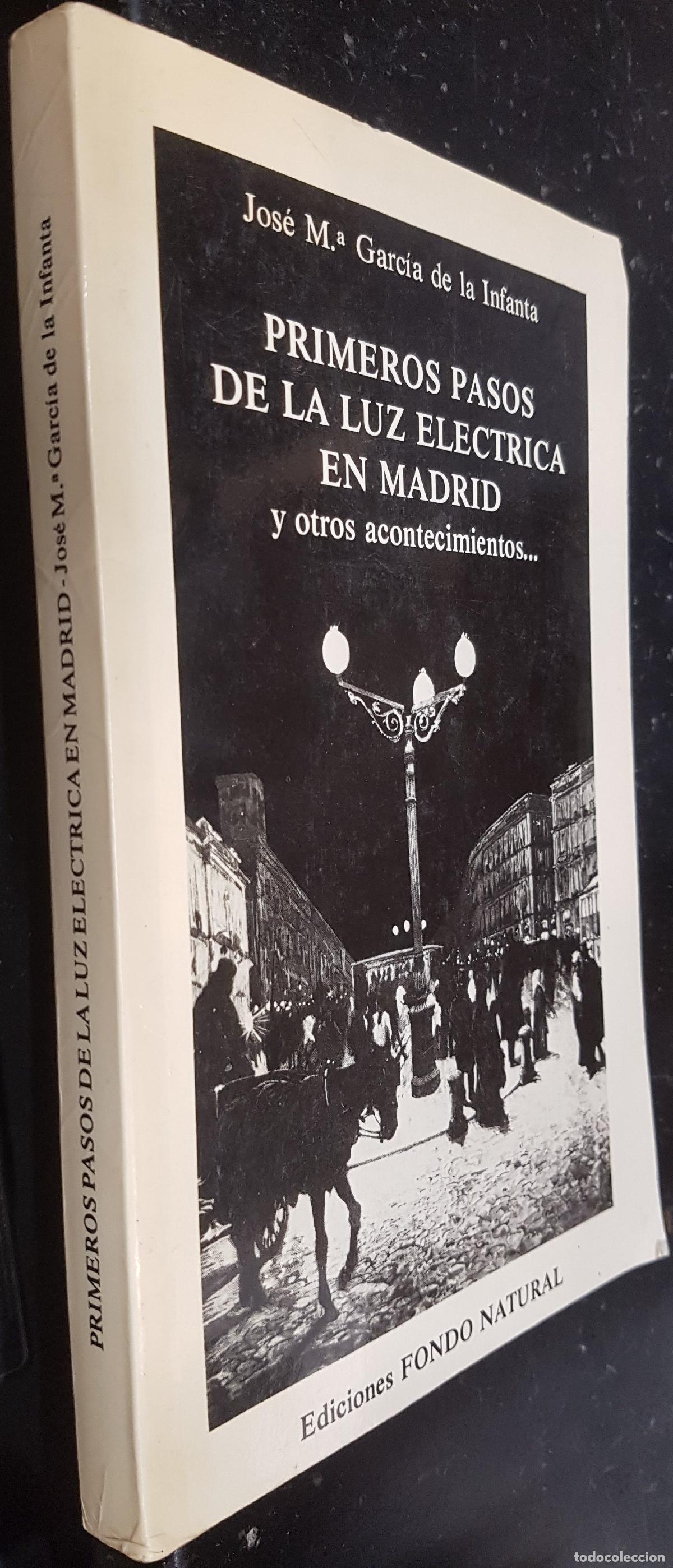 B&uuml;cher: Primeros pasos de la luz el&eacute;ctrica en Madrid y otros acontecimientos - GARCIA DE LA INFANTA, Jos&eacute; M&ordf;
