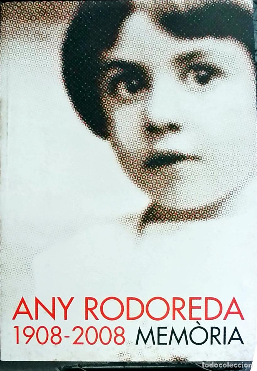 Libros: Any Rodoreda. 1908 - 2008. Mem&oacute;ria - RODOREDA, Any: - Foto 1