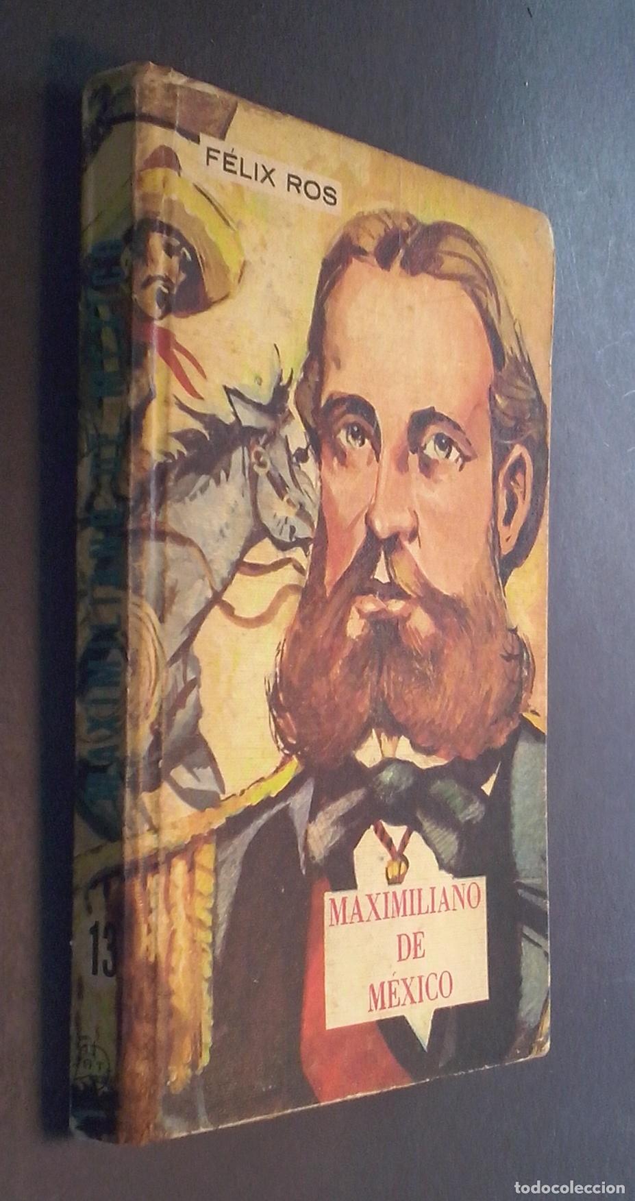 Libri di seconda mano: Maximiliano de M&eacute;xico - ROS, F&eacute;lix: