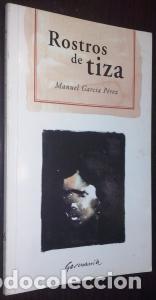 B&uuml;cher: Rostros de tiza - GARC&Iacute;A P&Eacute;REZ, Manuel: