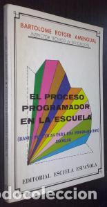 Libros: El proceso programador en la escuela. (Bases pr&aacute;cticas para una programaci&oacute;n escolar) - ROTGER AMENG - Foto 1