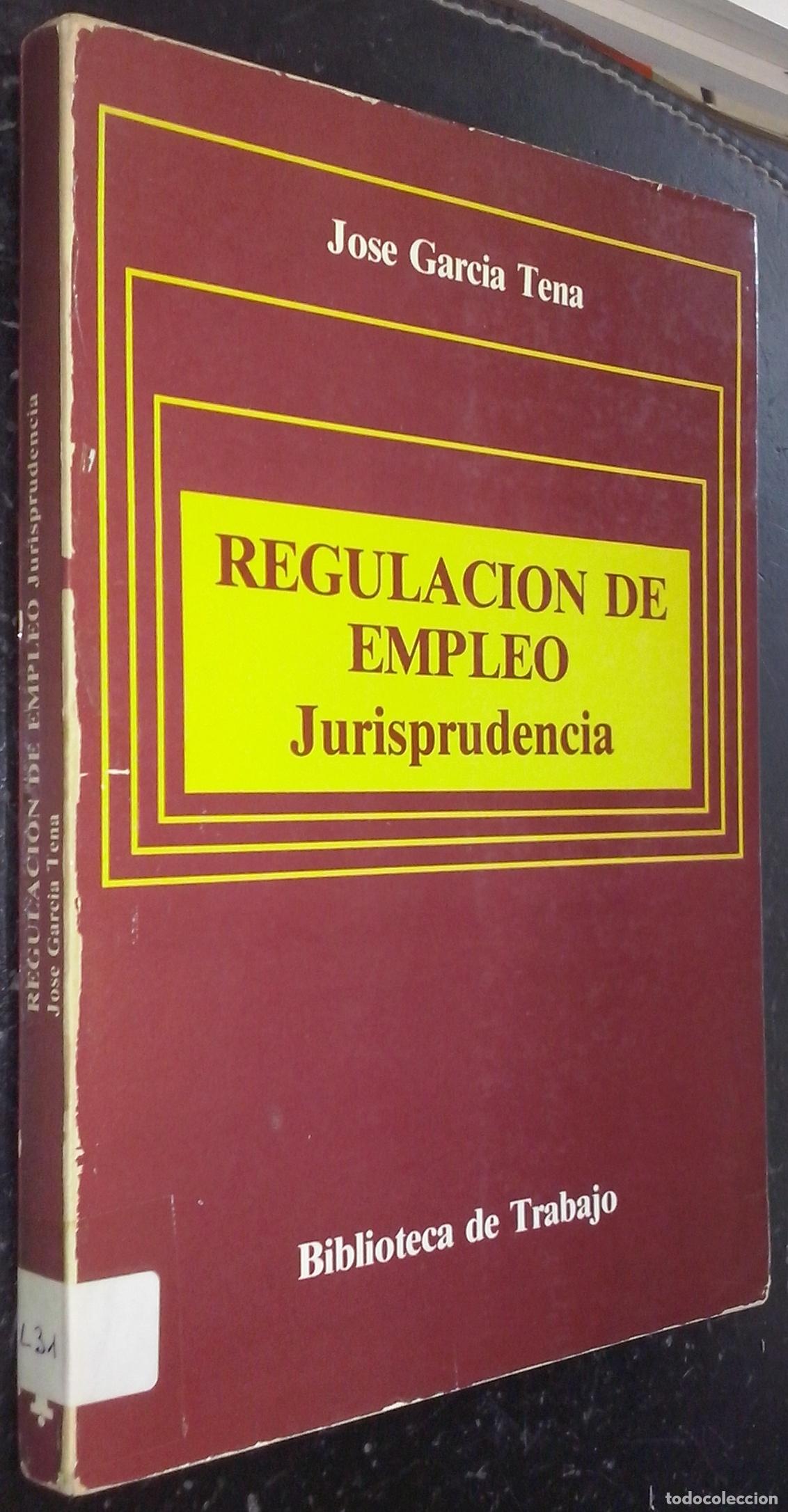 Libri di seconda mano: Regulaci&oacute;n de empleo. Jurisprudencia. Resoluciones judiciales y administrativas - GARC&Iacute;A TENA, Jos&eacute;: