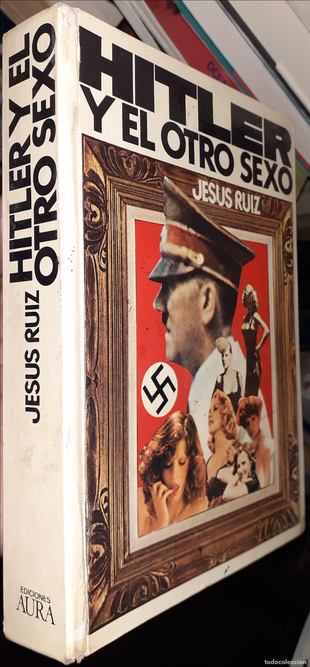 Libri di seconda mano: Hitler y el otro sexo - RUIZ, Jes&uacute;s: