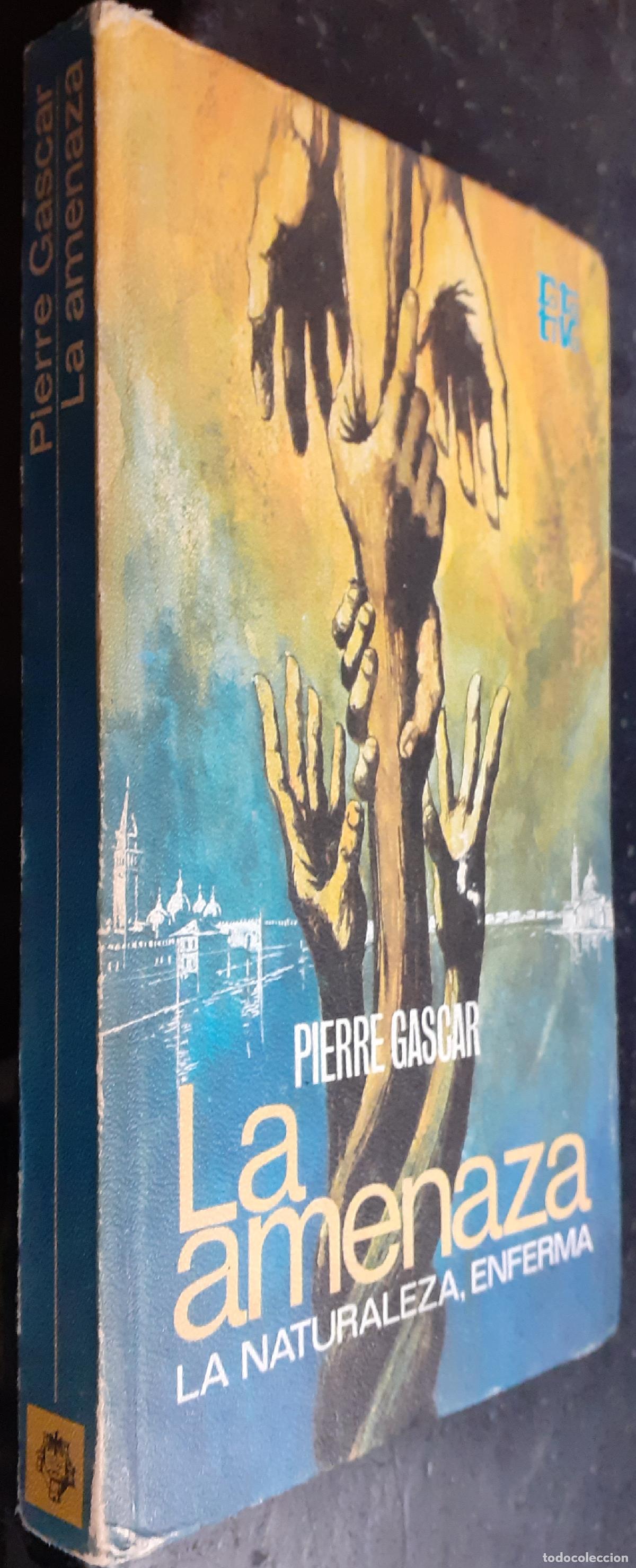 Libros: La amenaza. La naturaleza enferma - GASCAR, Pierre: