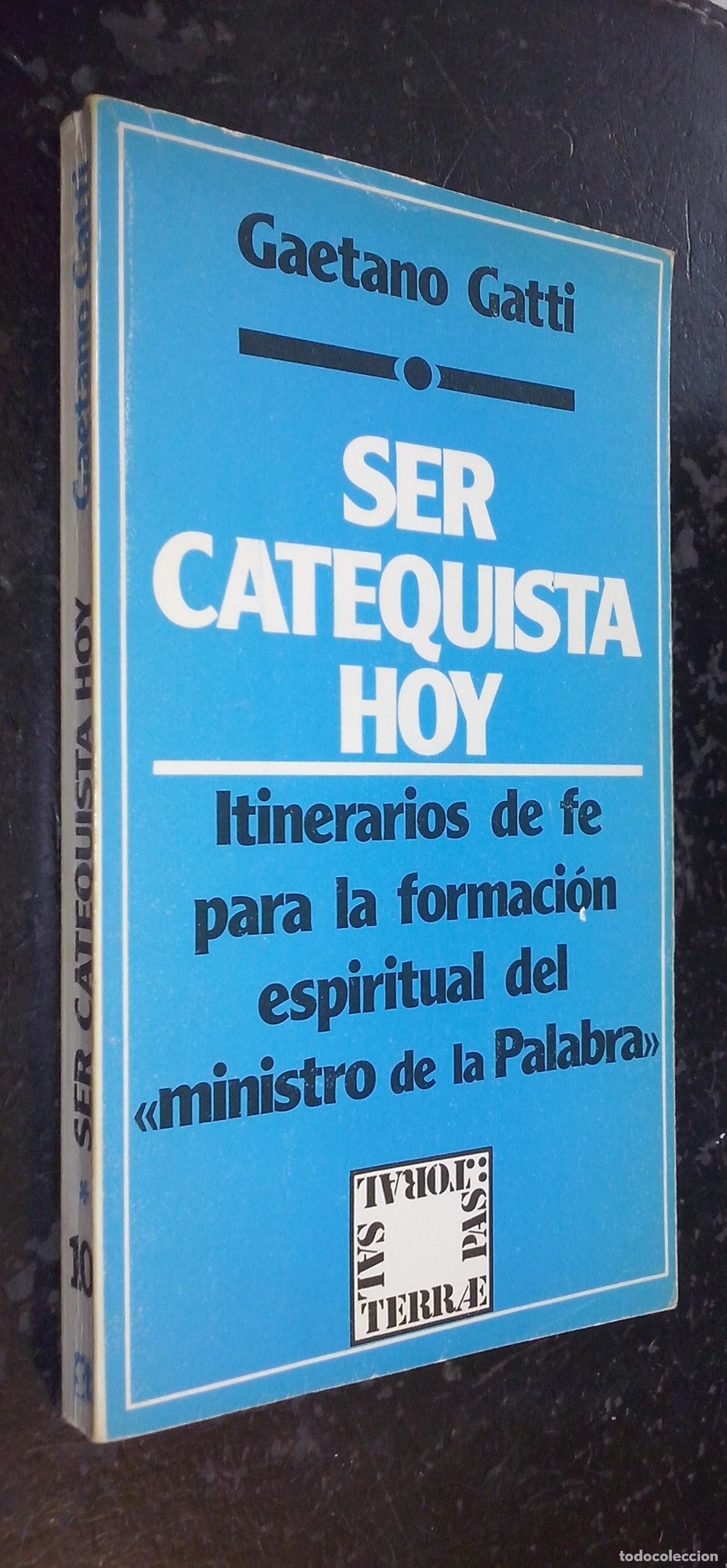 Libri di seconda mano: Ser catequista hoy. Itinerarios de fe para la formaci&oacute;n espiritual del ministro de la palabra - GATT