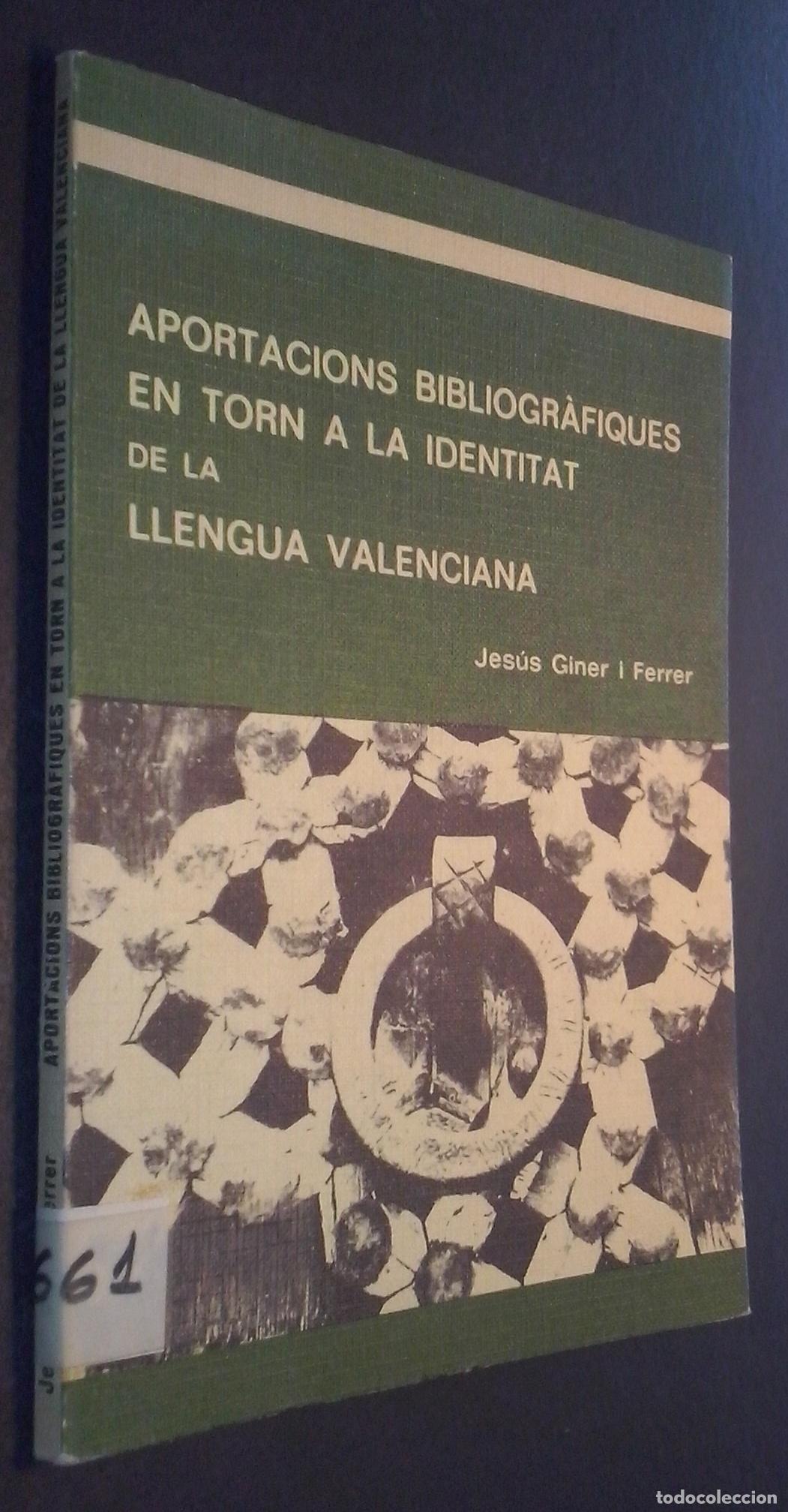 B&uuml;cher: Aportacions bibliogr&agrave;fiques en torn a la identitat de la llengua valenciana - GINER I FERRER, Jes&uacute;s: